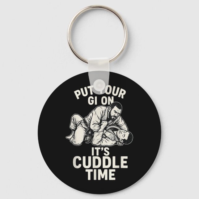 Put Your Gi On Its Cuddle Time Key Ring (Front)