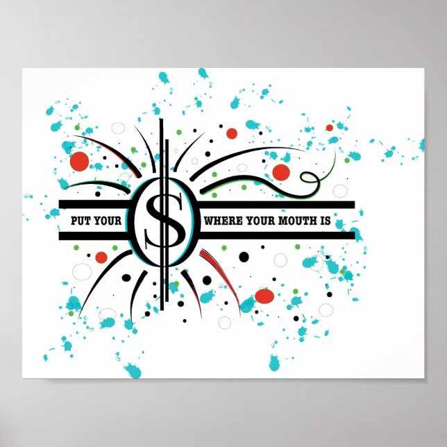 Put your money where your mouth is QUOTE Poster (Front)