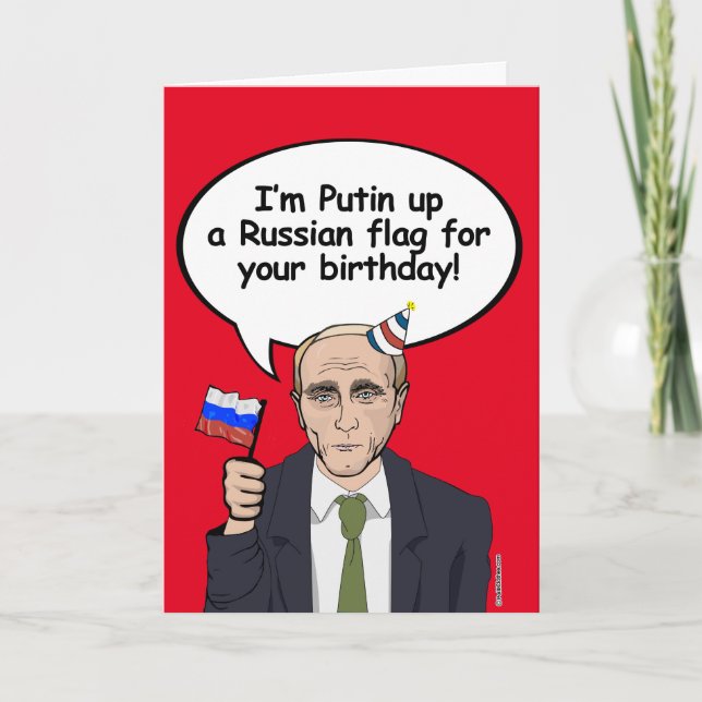 Putin Birthday Card - I'm putin up a Russian flag  (Front)