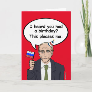 Putin Birthday Card - This pleases me - - Election