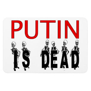 Putin Is Dead Flexible Magnet! Magnet