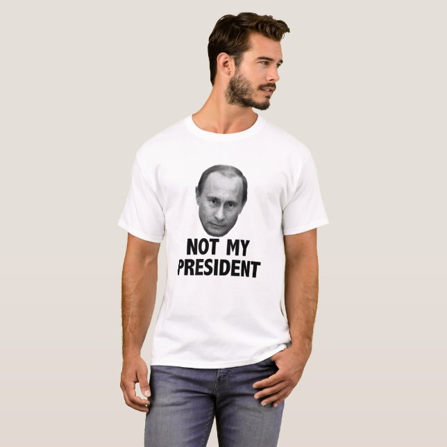 Putin, Not My President T-Shirt (Front Full)