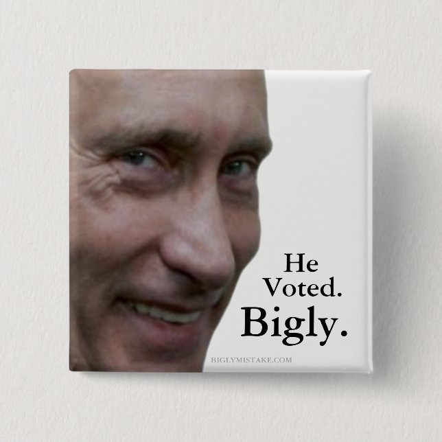 Putin Voted Bigly. 15 Cm Square Badge (Front)