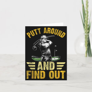 Putt Around And Find Out Funny Golf Quote Card