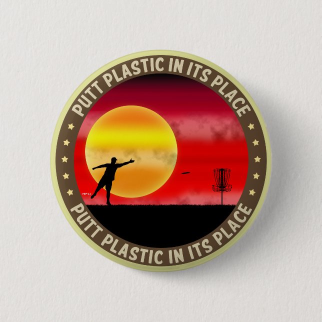 Putt Plastic In Its Place 6 Cm Round Badge (Front)