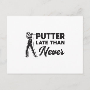 Putter Late Than Never Golf Golfer Golfing Player Postcard