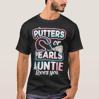 Putters Or Pearls Gender Reveal Auntie Baby Party  T-Shirt