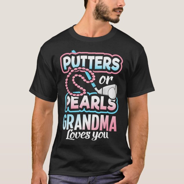 Putters Or Pearls Gender Reveal Grandma Baby T-Shirt (Front)