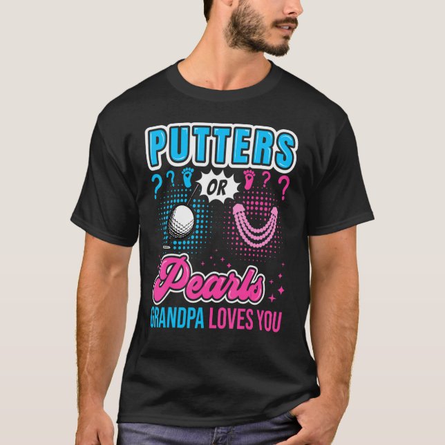 Putters Or Pearls Grandpa Loves You Baby Gender Re T-Shirt (Front)