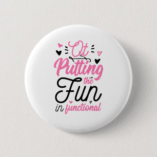 Putting The Fun In Functional 6 Cm Round Badge