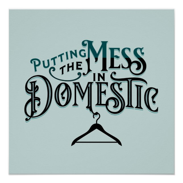 Putting the Mess in Domestic  Poster (Front)