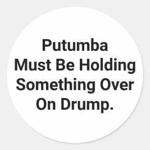 Putumba Has Something Drump Hankamer Artjunkhaus Classic Round Sticker