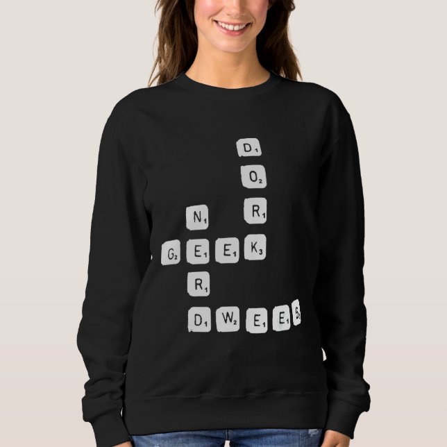 Puzzle Nerd Geek Dork Dweeb Hard Letter Character  Sweatshirt (Front)