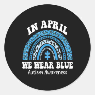 Puzzle Rainbow In April We Wear Blue Autism Awaren Classic Round Sticker