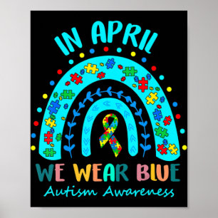 Puzzle Rainbow In April We Wear Blue Autism Awaren Poster