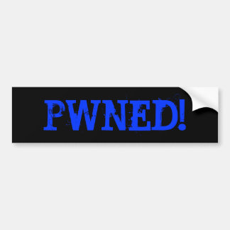 PWNED! BUMPER STICKER