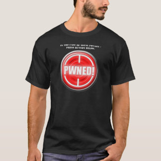 PWNED! Button T-Shirt