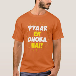 Pyaar Ek Dhoka Hai Funny Hindi Love Quote T-Shirt
