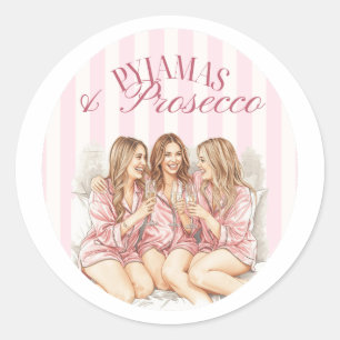 Pyjamas and Prosecco   Girly Bachelorette Party Classic Round Sticker