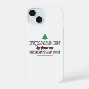 Pyjamas On by Four on Christmas Day Phone Case