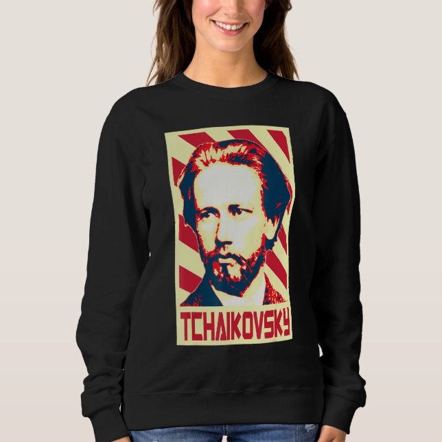 Pyotr Ilyich Tchaikovsky Classical Music Composer  Sweatshirt (Front)