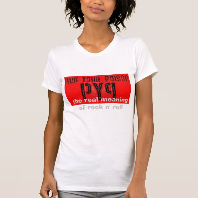 pyp, the real meaning of rock n' roll T-Shirt (Front)