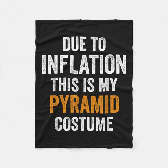Pyramid Costume Halloween Due To Inflation Gifts H Fleece Blanket (Front)