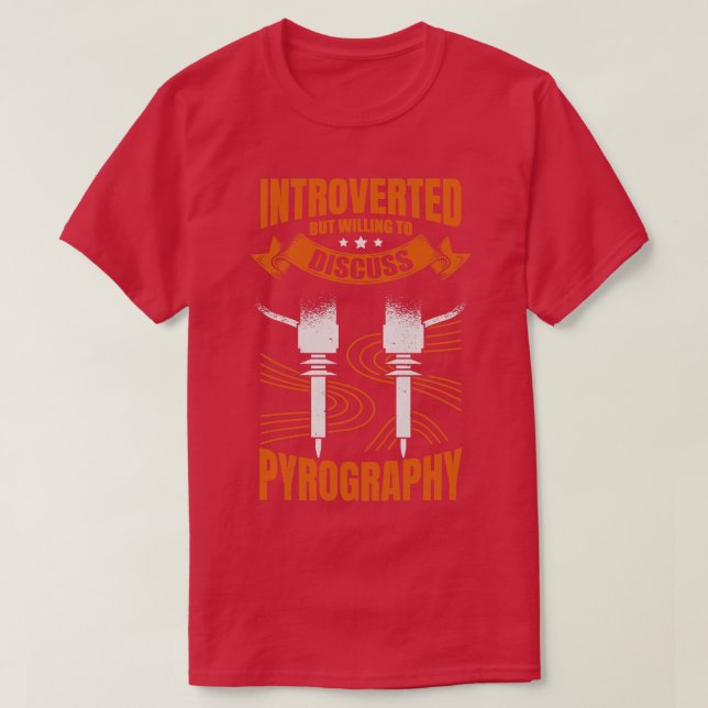 Pyrography Pyrogravure Pyrographer Gift T-Shirt (Design Front)