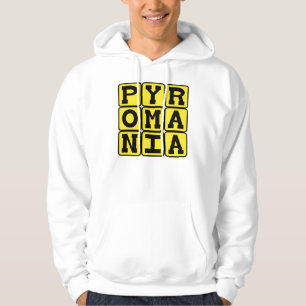 Pyromania, Fire Starter Hoodie