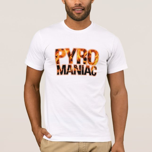 Pyromaniac T-Shirt (Front)