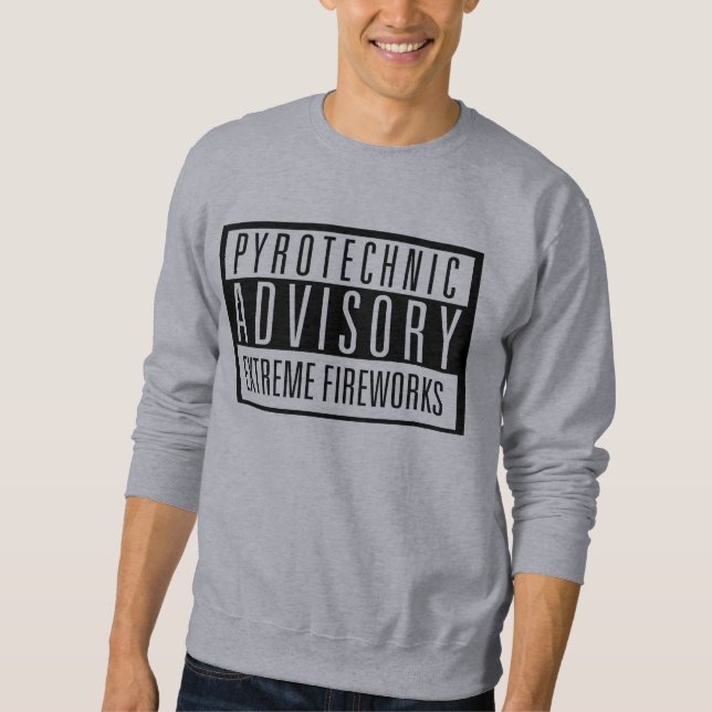 Pyrotechnic Advisory - Extreme Fireworks Sweatshirt (Front)