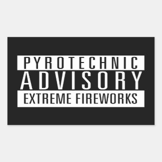Pyrotechnic Advisory - Fireworks Extreme Rectangular Sticker