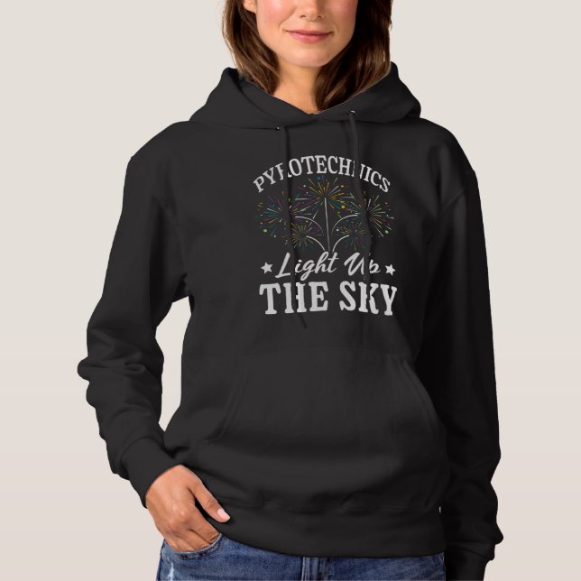 Pyrotechnician Lights Up The Sky Fireworks Pyro Te Hoodie (Front)