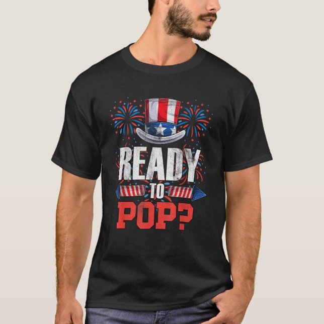 Pyrotechnicians READY TO POP Funny Fireworks  T-Shirt (Front)