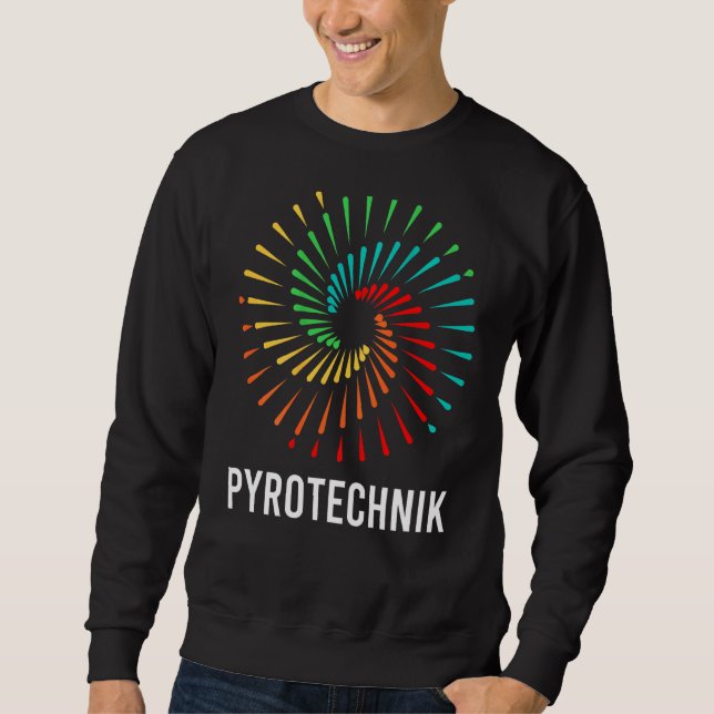 Pyrotechnics Pyrotechnician Crew Fireworks Pyro Sh Sweatshirt (Front)