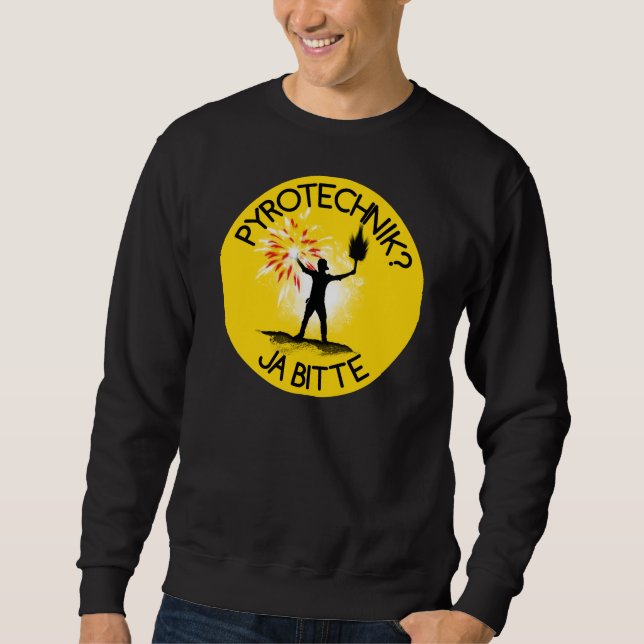 Pyrotechnik? Ja bitte! Sweatshirt (Front)