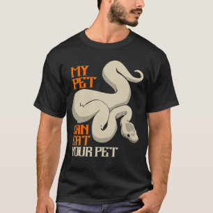 Python Eat Your Pet Ball Python Snake Boa T-Shirt