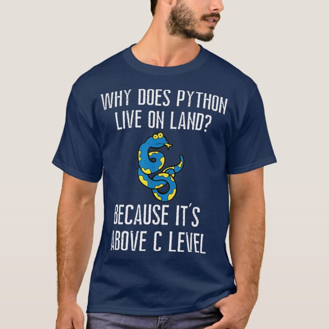 Python Is Above C Level Funny Programming Gift T-Shirt (Front)