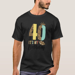 Q4ag Leopard Women 40th Birthday 40 Its My Birthda T-Shirt