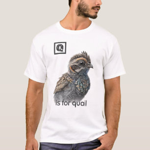Q is for Quail T-Shirt