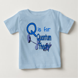 Q Is For Quantum Theory Baby T-Shirt