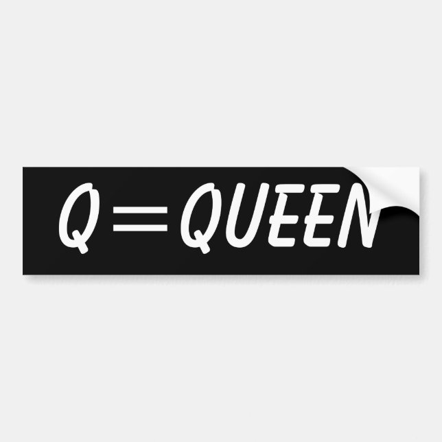 Q=Queen Bumper Sticker (Front)