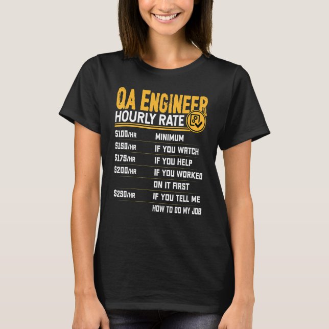 QA Engineer Hourly Rate Developer Programmer Coder T-Shirt (Front)
