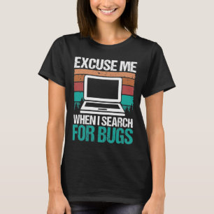QA Engineering Search for Bugs Quality Assurance T-Shirt
