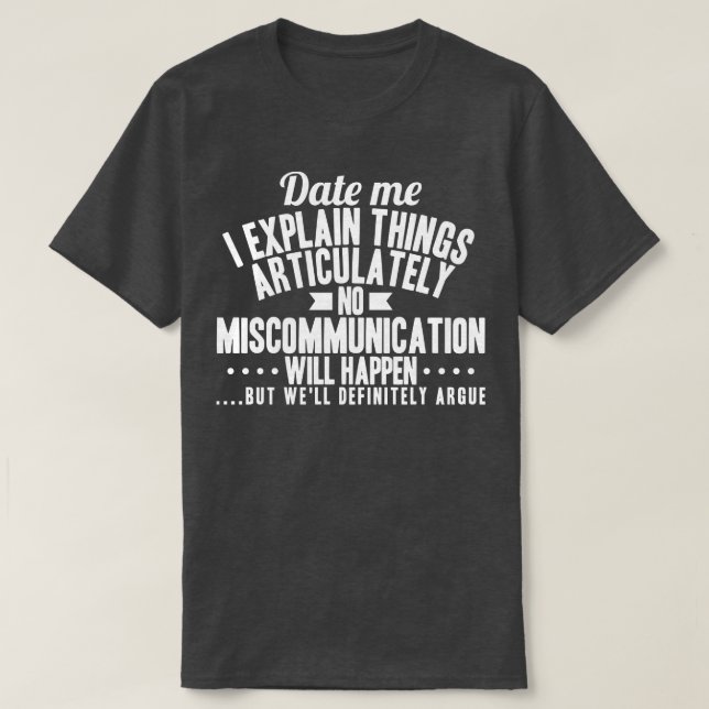 QA Tester Date Me I Explain Articulately T-Shirt (Design Front)