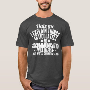 QA Tester Date Me I Explain Articulately T-Shirt