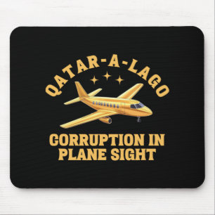 Qatar-a-lago Corruption In Plane Sight Anti-trump  Mouse Pad