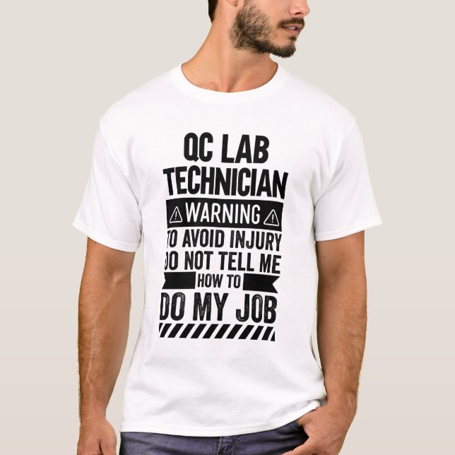 Qc Lab Technician Warning T-Shirt (Front)