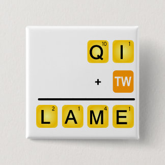 QI is LAME! 15 Cm Square Badge