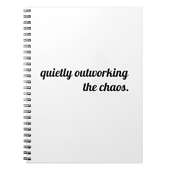 Qiietly Outworking The Chaos Motivational Notebook (Front)